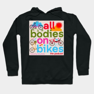 All Bodies on Bikes - The Podcast Hoodie